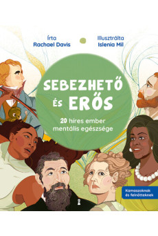 Sebezhető és erős - 20 híres ember mentális egészsége