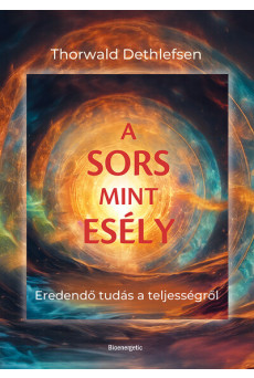 A sors mint esély - Eredendő tudás a teljességről