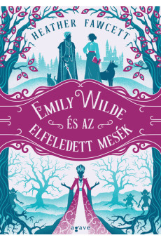 Emily Wilde és az elfeledett mesék