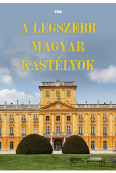 A legszebb magyar kastélyok