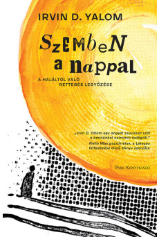 Szemben a nappal - A haláltól való rettegés legyőzése (új kiadás)