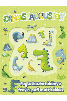 Dinoszauruszok - Foglalkoztatókönyv fényes pufi matricákkal