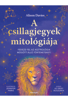 A csillagjegyek mitológiája - Merülj el az asztrológia mesés történeteiben!