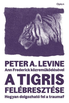 A tigris felébresztése - Hogyan dolgozható fel a trauma?