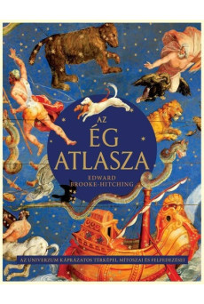 Az ég atlasza - Az univerzum káprázatos térképei, mítoszai és felfedezései