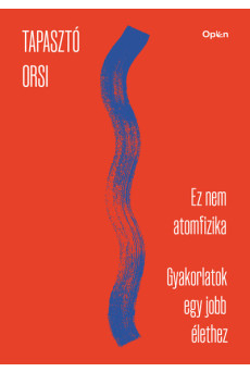 Ez nem atomfizika - Munkafüzet - Gyakorlatok egy jobb élethez