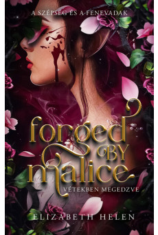 Forged by Malice - Vétekben megedzve - A szépség és a fenevadak (éldekorált)