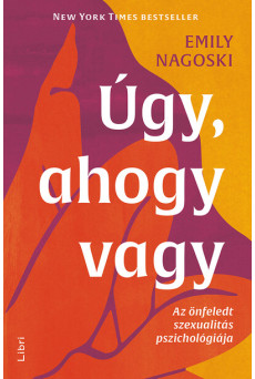 Úgy, ahogy vagy - Az önfeledt szexualitás pszichológiája (új kiadás)