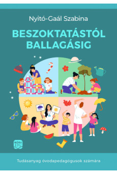 Beszoktatástól ballagásig. Tudásanyag óvodapedagógusok számára
