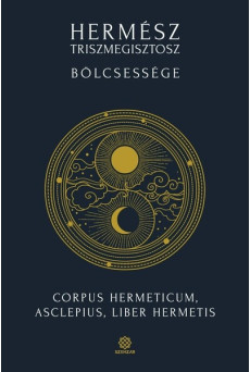 Hermész Triszmegisztosz bölcsessége - Corpus Hermeticum, Liber Hermetis, Asclepius  (új kiadás)