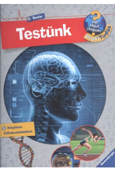 Testünk /Mit? Miért? Hogyan? - Profi tudás 1.