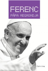 Ferenc pápa megmondja (e-könyv)