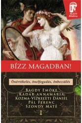 Bízz magadban! - Önértékelés, önelfogadás, önbecsülés!