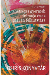 A tehetséges gyermek drámája és az igazi én felkutatása