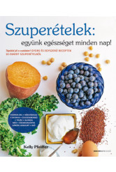 Szuperételek: együnk egészségeset minden nap!