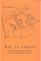 Jobb és balkezes /Betű és szám gyakorlófüzet (első oszt.)