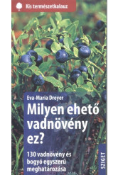 Milyen ehető vadnövény ez? /Kis természetkalauz