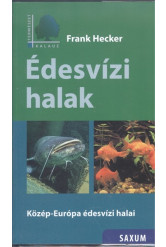 Édesvízi halak - Közép-Európa édesvízi halai /Természet kalauz