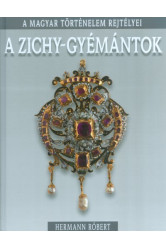 A Zichy-gyémántok /A magyar történelem rejtélyei 08.