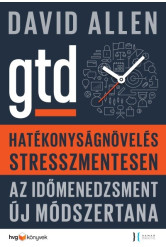 Hatékonyságnövelés stresszmentesen /Az időmenedzsment új módszertana