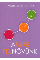 Amire felnövünk