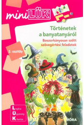 Történetek a banyatanyáról - Boszorkányosan szőtt szövegértési feladatok 2. osztályos kortól /MiniLÜK