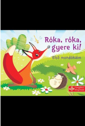 Róka, róka, gyere ki! - Első mondókáim
