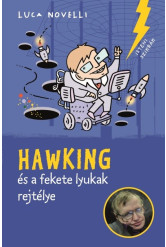 Hawking és a fekete lyukak rejtélye