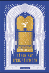 Három nap Jeruzsálemben