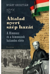 Általad nyert szép hazát - A Himnusz és a himnuszok kalandos élete