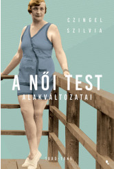 A női test alakváltozati 1880-1945
