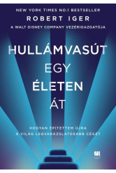 Hullámvasút egy életen át - Hogyan építettem a Walt Disneyből a világ legvarázslatosabb cégét