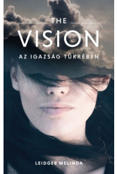 THE VISION - Az igazság tükrében