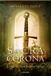 Sacra Corona - A magyar Szent Korona regénye