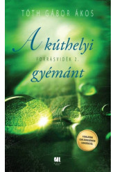 A kúthelyi gyémánt - Forrásvidék 2.