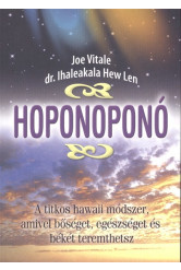 Hoponoponó /A titkos hawaii módszer, amivel bőséget, egészséget és békét teremthetsz
