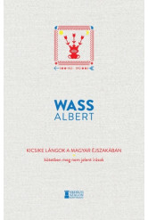 Kicsike lángok a magyar éjszakában - Kötetben meg nem jelent írások 1963-1992 - Wass Albert művei
