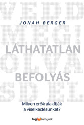 Láthatatlan befolyás - Milyen erők alakítják a viselkedésünket?