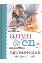Anyu és én - Ügyeskedünk és tanulunk