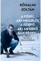 A férfi, aki megölte a férfit, aki megölt egy férfit - avagy 101 hulla Dramfjordban (új kiadás)