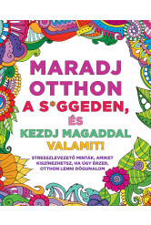 Maradj otthon a s*ggeden és kezdj magaddal valamit!