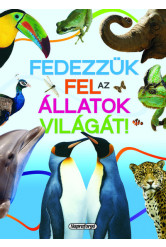 Fedezzük fel az állatok világát! - Tudástár