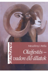 OLAJFESTÉS - VADON ÉLŐ ÁLLATOK /KIS MŰTEREM