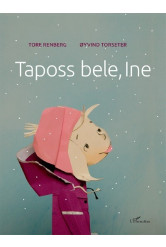 Taposs bele, Ine!