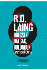 Bölcsek, balgák, bolondok - Egy pszichiáter útja (e-könyv)