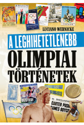 A leghihetetlenebb olimpiai történetek