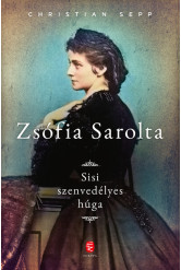 Zsófia Sarolta - Sisi szenvedélyes húga