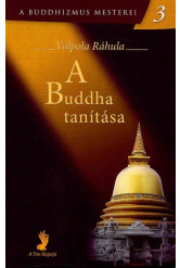 A Buddha tanítása - A Buddhizmus mesterei 3.