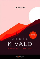 Jóból kiváló – A tartós üzleti siker elemei - MELLÉKLETTEL NAGYVÁLLALATOK ÉS STARTUPOK SZÁMÁRA