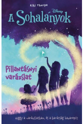 Disney: A Sohalányok - Pillantásnyi varázslat - A Sohalányok 1.